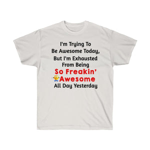I’m Trying To Be Awesome Today - Tees - Unisex Cotton T-Shirts