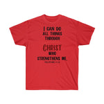 I Can Do All Things Through Christ Who Strengthens Me T-Shirts - Philippians 4 13 Shirts - Tees - Unisex Cotton T-Shirts