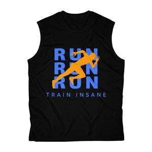 Run, Run, Run and Train Insane - Men's Sleeveless Performance Tee
