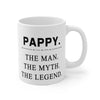 Pappy The Man, The Myth, The Legend - Papa Gifts - White Ceramic Mug 11oz and 15oz Coffee Mug