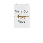 This Is Our Happy Place Poster Prints Wall Arts Typography Wall Decor (No Frame) - 11X17 - Posters 2