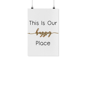 This Is Our Happy Place Poster Prints Wall Arts Typography Wall Decor (No Frame) - 11X17 - Posters 2