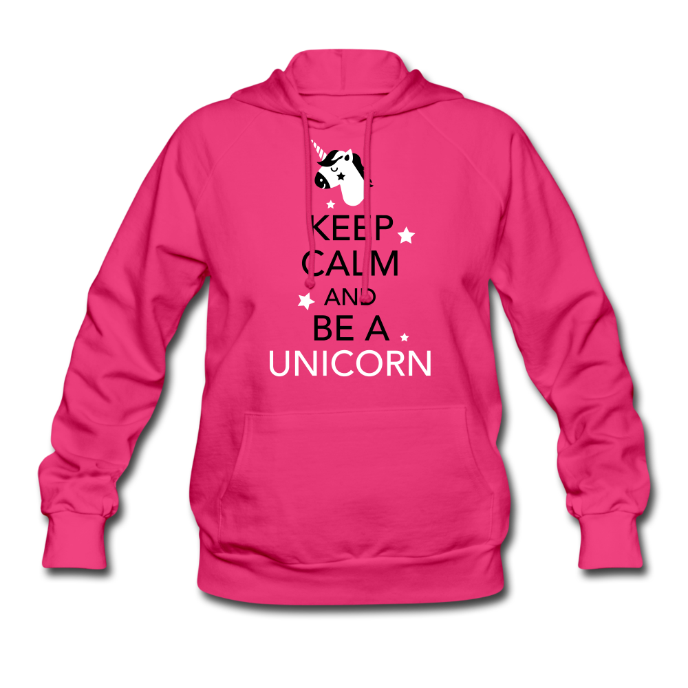 Keep Calm And Be A Unicorn - Women's Hoodie - Fuchsia Color