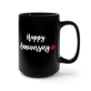 Happy Anniversary - Thanks for all the orgasms - Black 15oz Coffee Mug