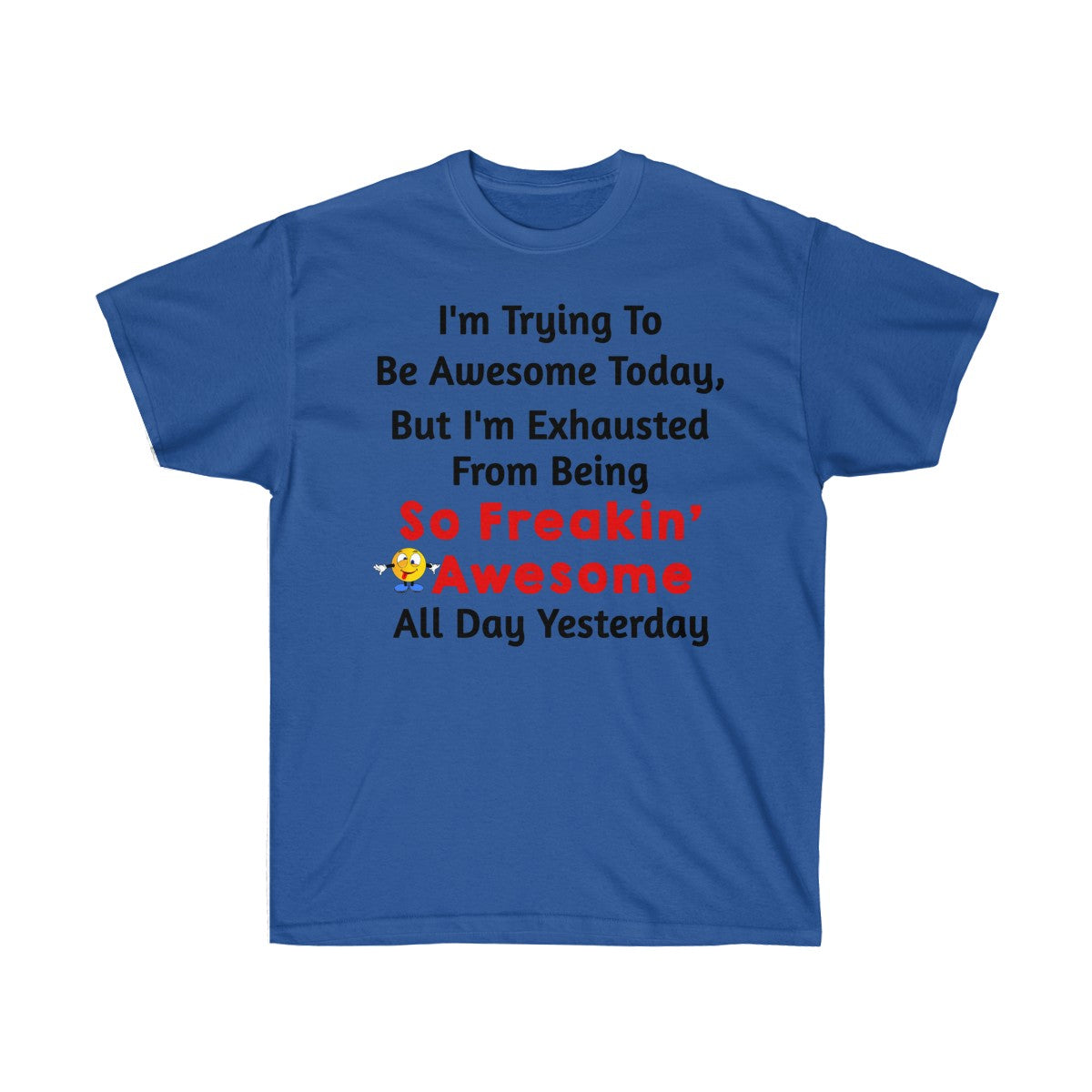 I’m Trying To Be Awesome Today - Tees - Unisex Cotton T-Shirts