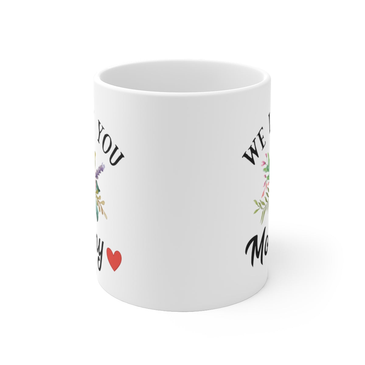We love you Mommy - Shop for Mom Mug - White Ceramic 11oz Coffee Mug