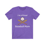 I'm a Proud Baseball Mom - Baseball Mom Shirt, Baseball Mom Shirts - Unisex Tee