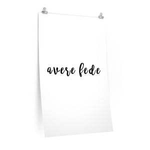 Avere Fede - Poster Print, Wall Decor , Wall Arts, Have Faith Print, Custom Orders Did For Customers - PrintsBee