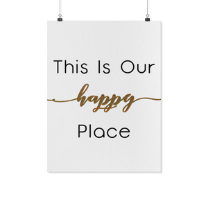 This Is Our Happy Place Poster Prints Wall Arts Typography Wall Decor (No Frame) - 18X24 - Posters 2