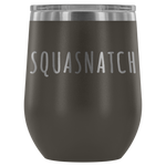 SQUASNATCH - Wine Tumbler - Custom Orders Done Recently - PrintsBee