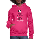 Keep Calm And Be A Unicorn - Women's Hoodie - Fuchsia Color - fuchsia