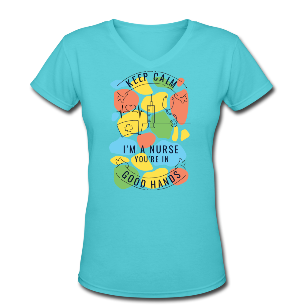 Keep calm, I am a nurse, you’re in good hands - Women's V-Neck T-Shirt - aqua
